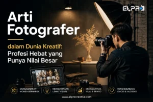 Arti Fotografer dalam Dunia Kreatif: Profesi Hebat yang Punya Nilai Besar