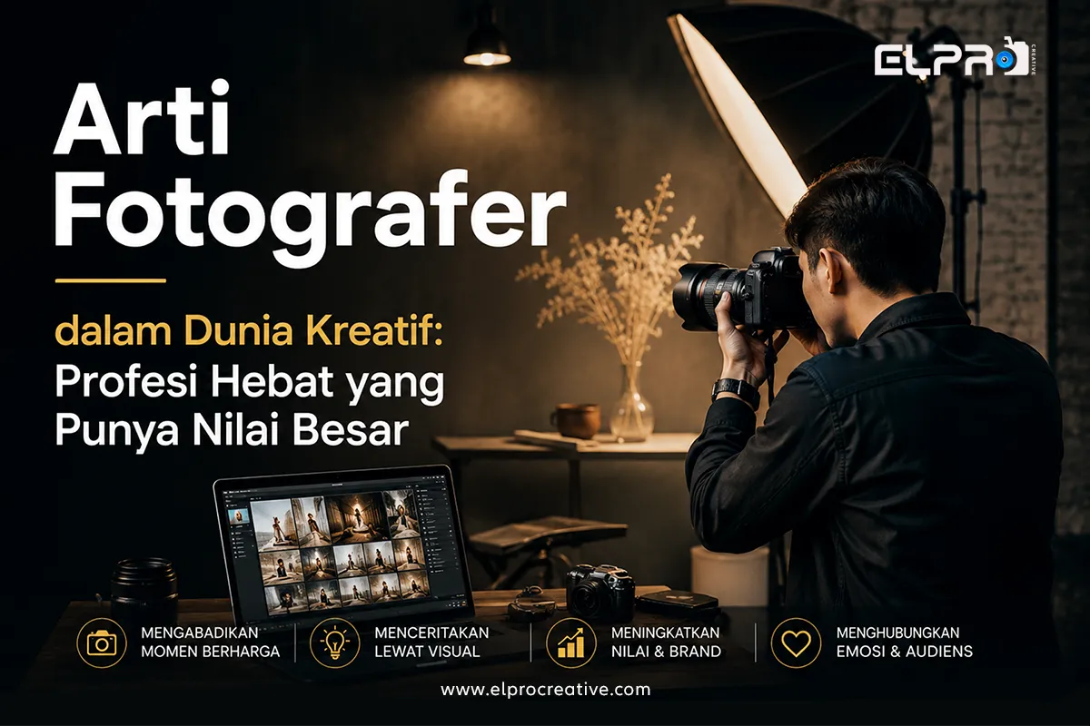 Arti Fotografer dalam Dunia Kreatif: Profesi Hebat yang Punya Nilai Besar