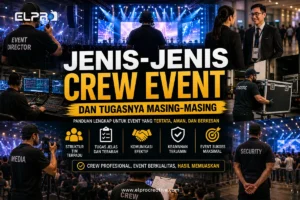 12 Jenis-Jenis Crew Event dan Tugasnya Masing-Masing: Panduan Lengkap Dunia Event