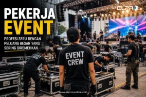 Pekerja Event: Profesi Seru dengan Peluang Besar yang Sering Diremehkan