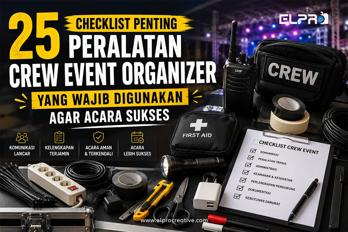 25 Checklist Penting Peralatan Crew Event Organizer yang Wajib Digunakan agar Acara Sukses