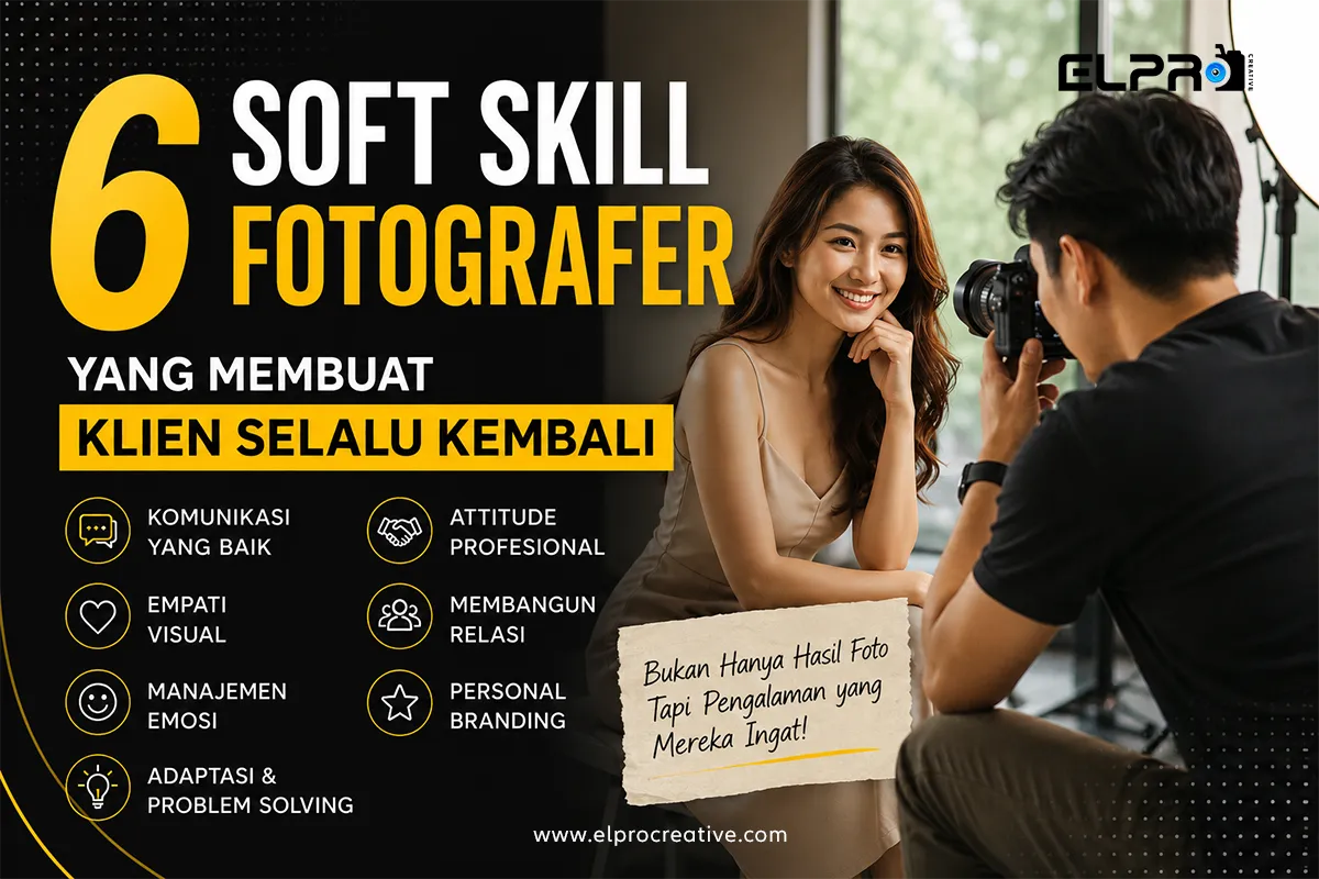6 Soft Skill Fotografer yang Membuat Klien Selalu Kembali
